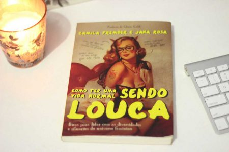 Como ter uma vida normal sendo louca